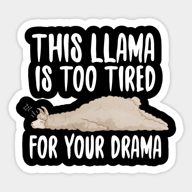 This Llama Is Too Tired For Your Drama Sticker by Eugenex